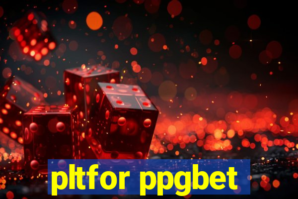 pltfor ppgbet